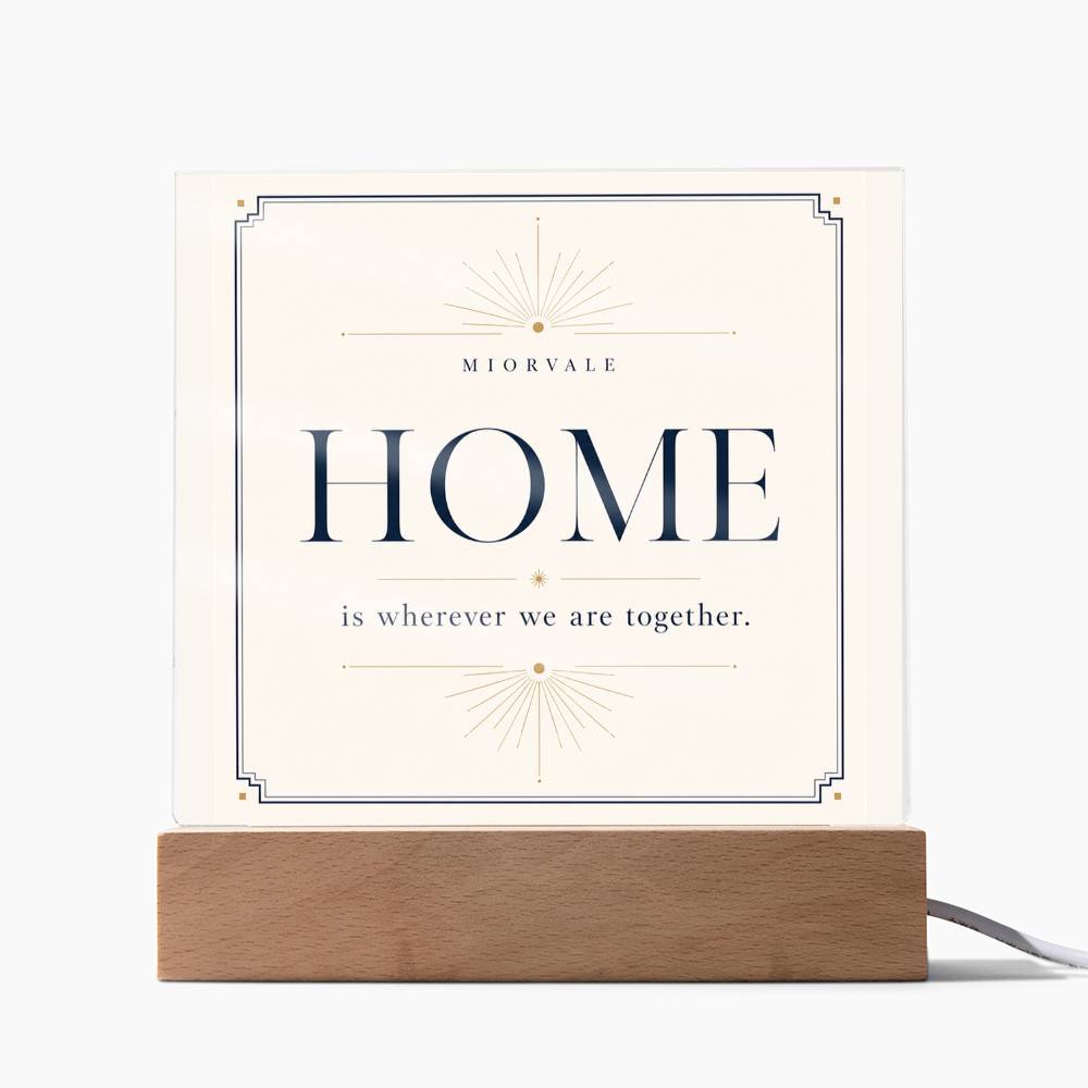 Home Is Wherever We Are Together – LED Acrylic Plaque