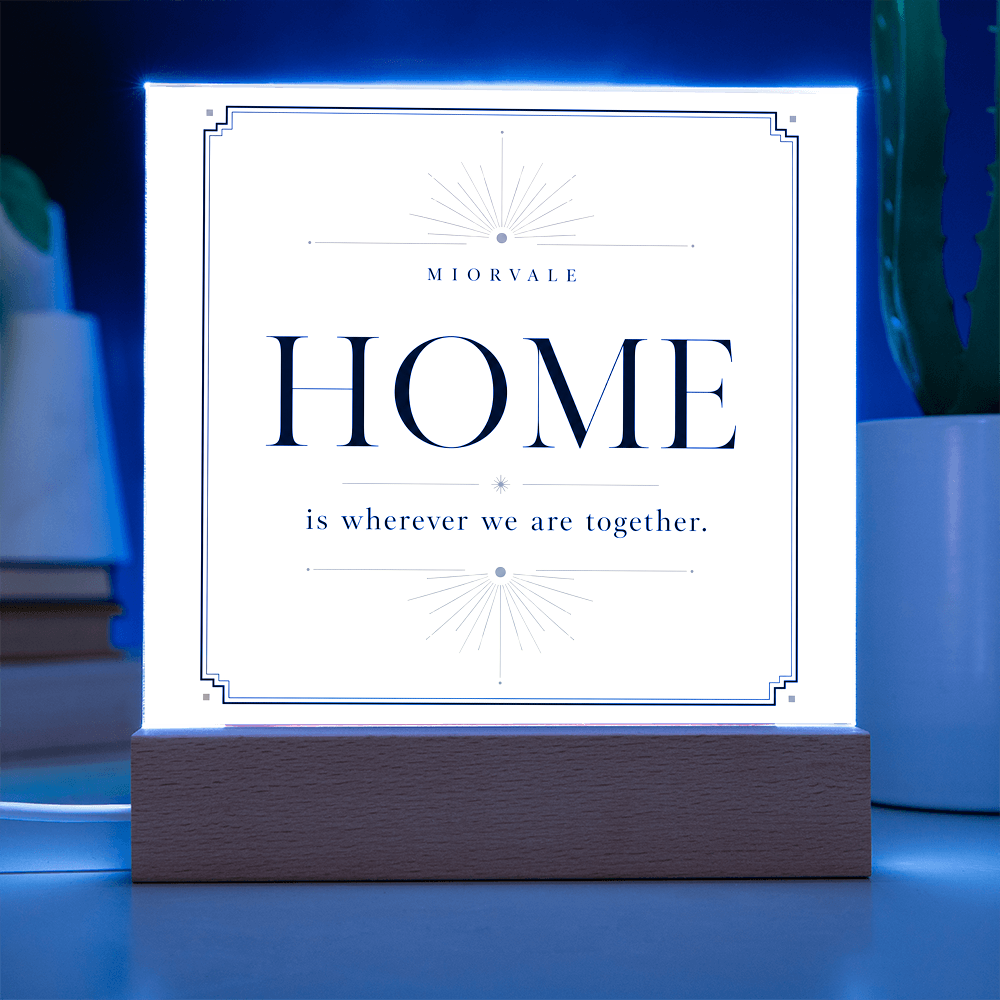Home Is Wherever We Are Together – LED Acrylic Plaque