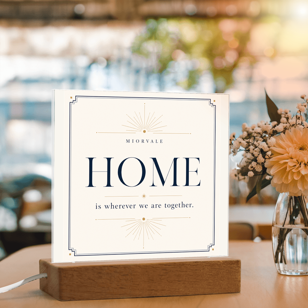 Home Is Wherever We Are Together – LED Acrylic Plaque