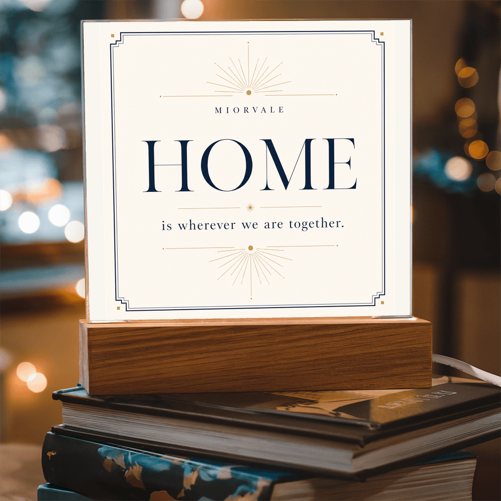 Home Is Wherever We Are Together – LED Acrylic Plaque