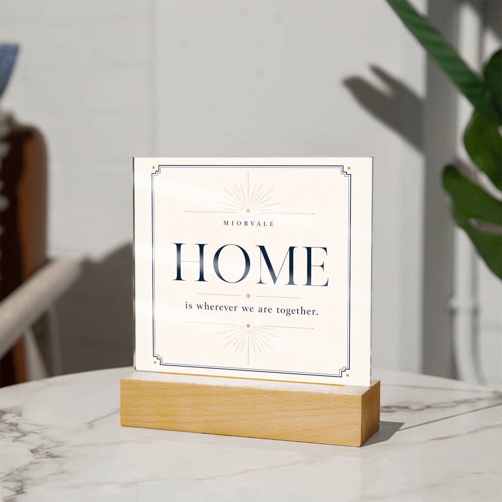 Home Is Wherever We Are Together – LED Acrylic Plaque