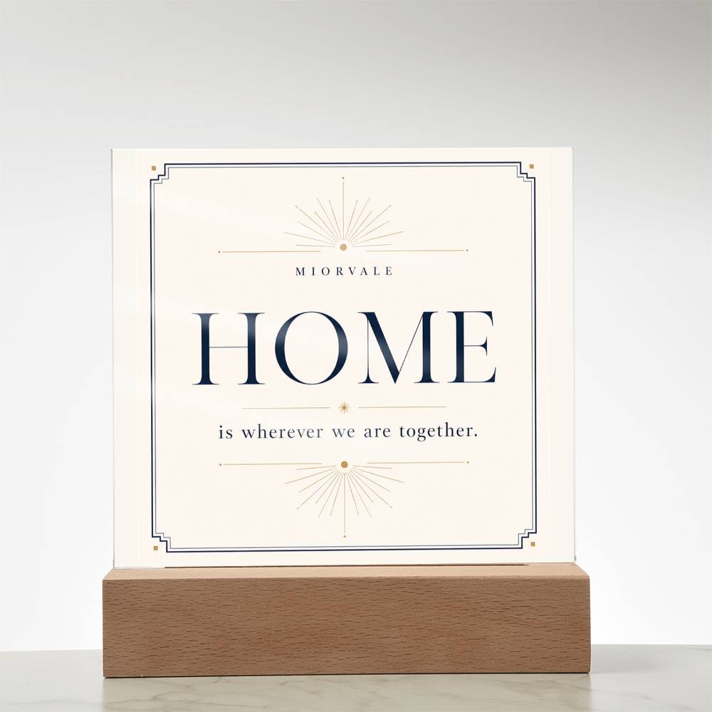 Home Is Wherever We Are Together – LED Acrylic Plaque