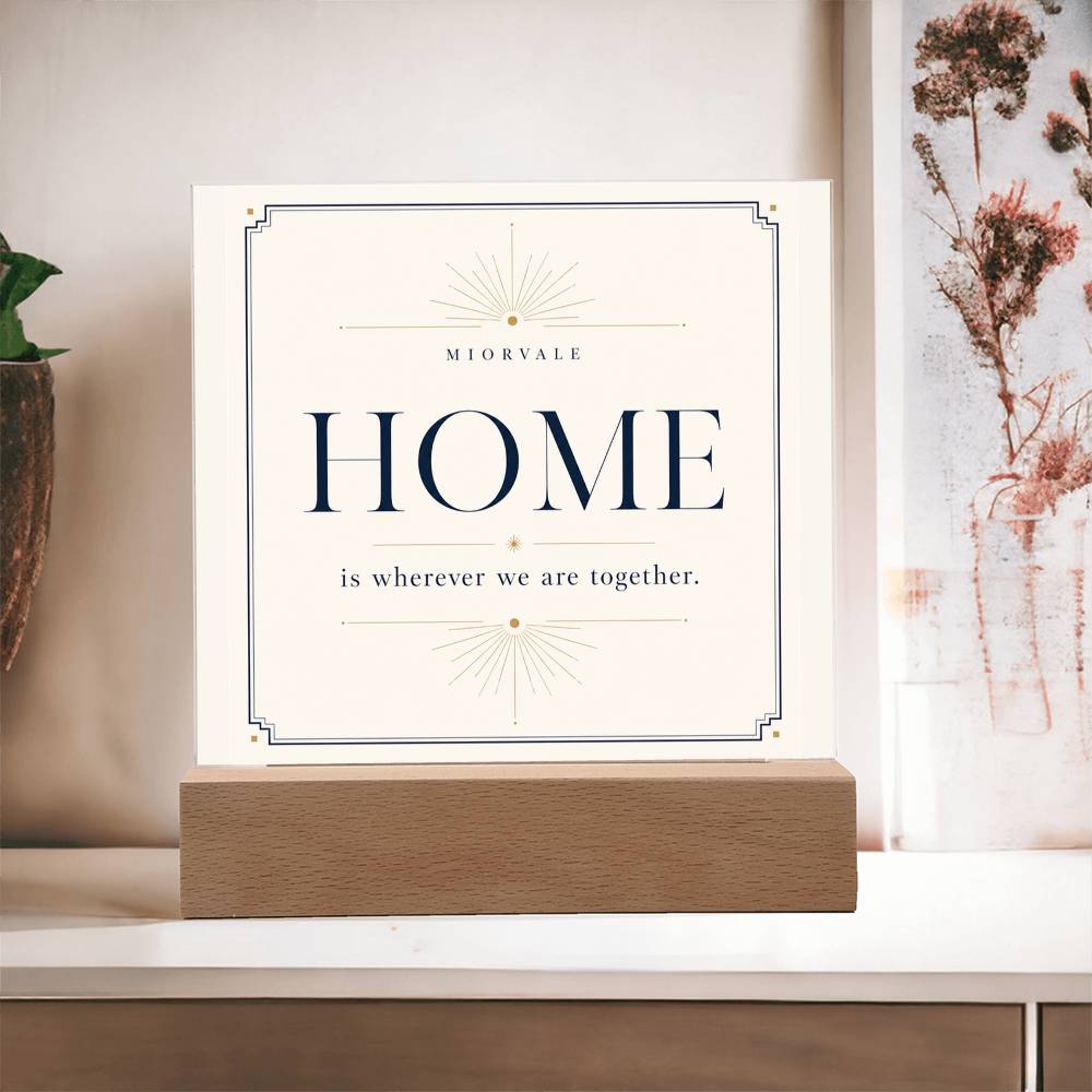 Home Is Wherever We Are Together – LED Acrylic Plaque