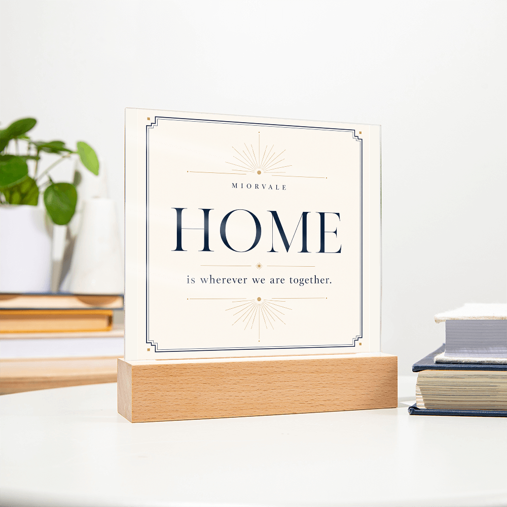 Home Is Wherever We Are Together – LED Acrylic Plaque