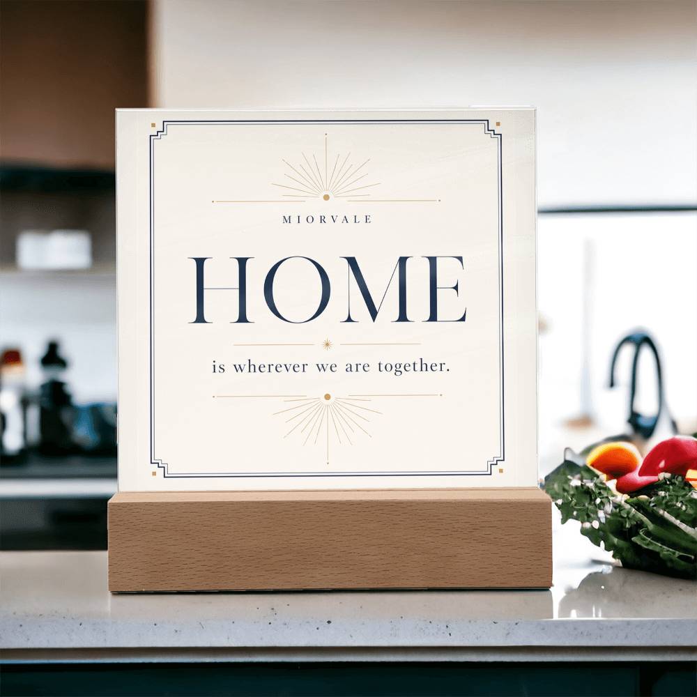 Home Is Wherever We Are Together – LED Acrylic Plaque