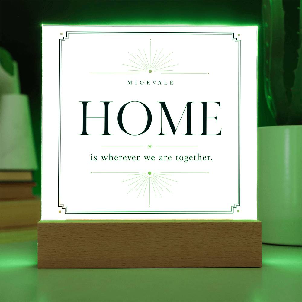 Home Is Wherever We Are Together – LED Acrylic Plaque