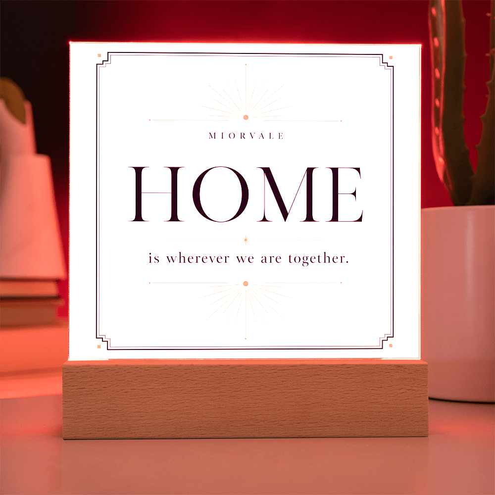 Home Is Wherever We Are Together – LED Acrylic Plaque