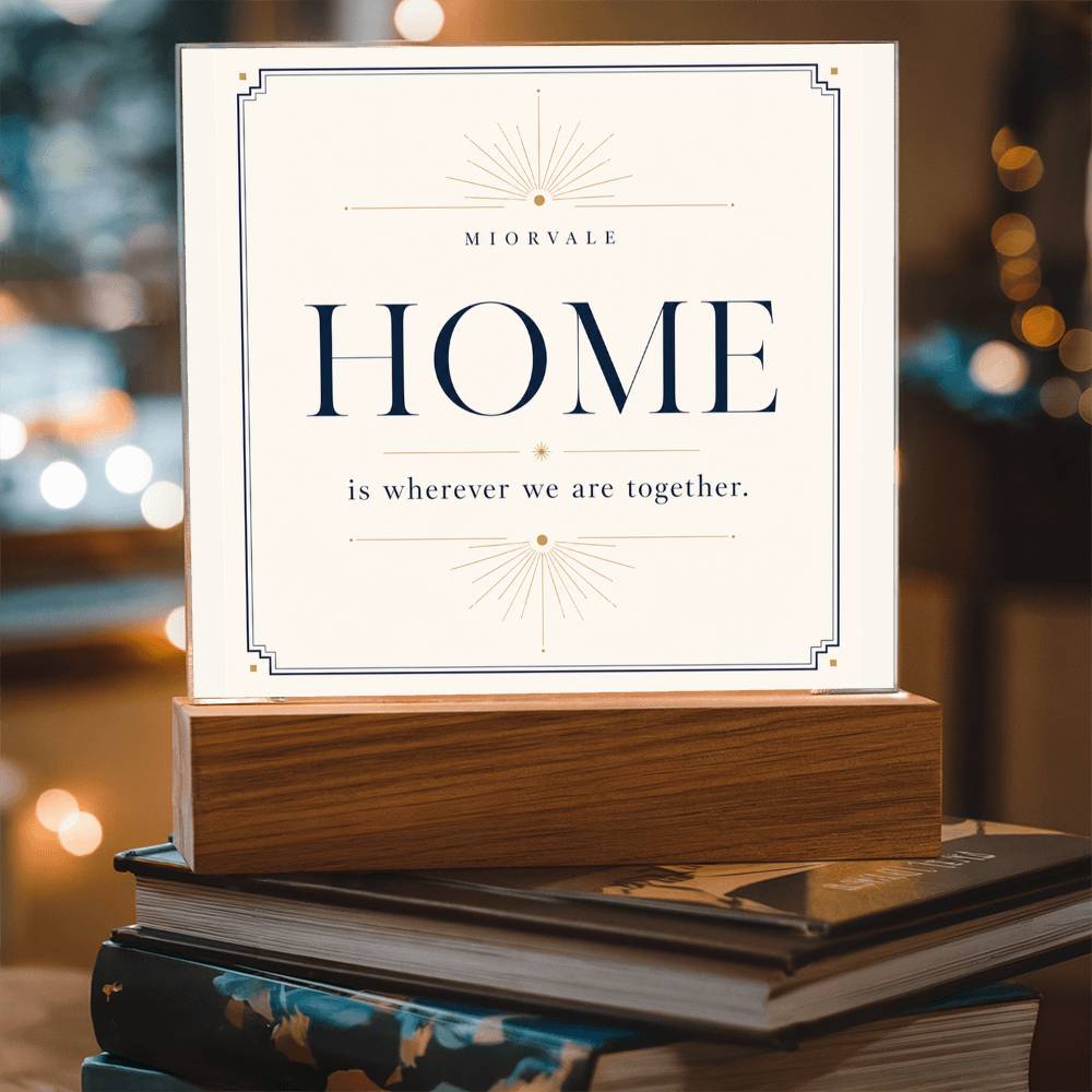 Home Is Wherever We Are Together – LED Acrylic Plaque