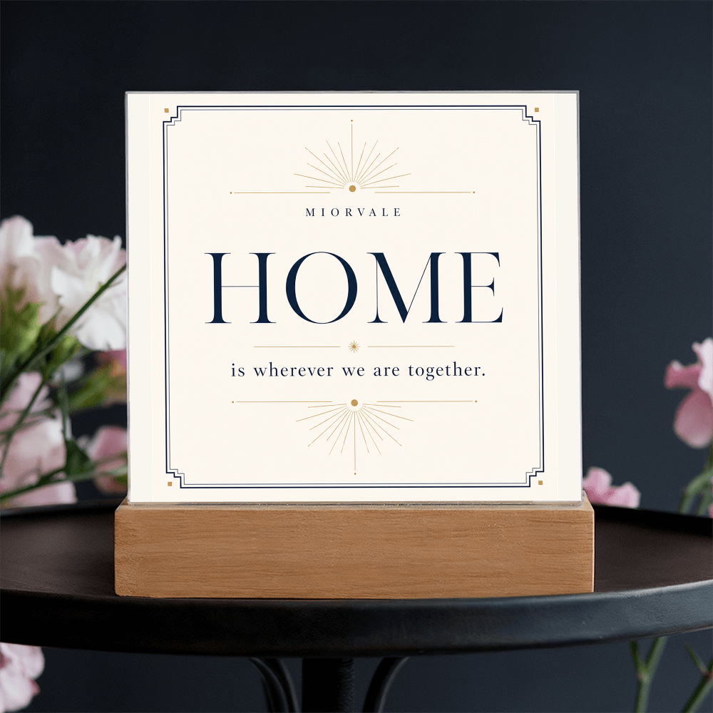Home Is Wherever We Are Together – LED Acrylic Plaque